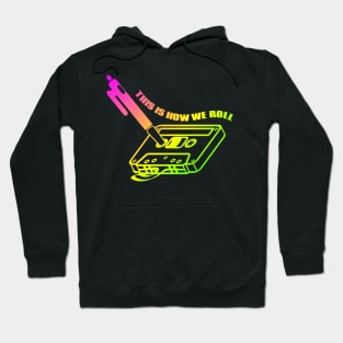 Cassette tape This Is How We Roll Hoodie